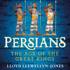 Persians: The Age of The Great Kings